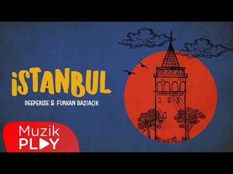 Deeperise & Furkan Başıaçık - İstanbul (Official Lyric Video)