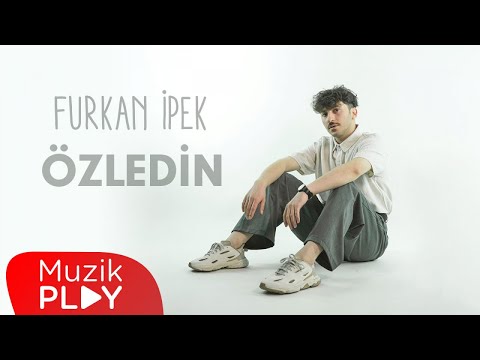 Furkan İpek - Özledin (Official Lyric Video)