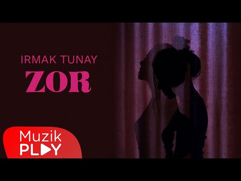 Irmak Tunay - Zor (Official Lyric Video)