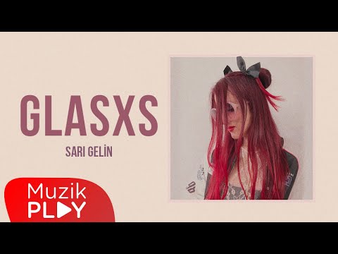 Glasxs - Sarı Gelin (Official Lyric Video)