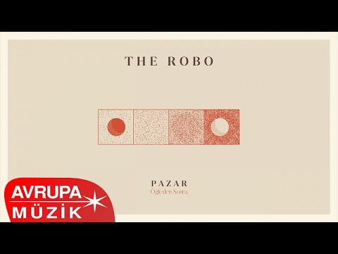 The Robo - Pazar - Öğleden Sonra (Official Audio)