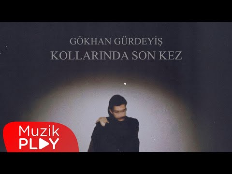 Gökhan Gürdeyiş - Kollarında Son Kez (Official Lyric Video)