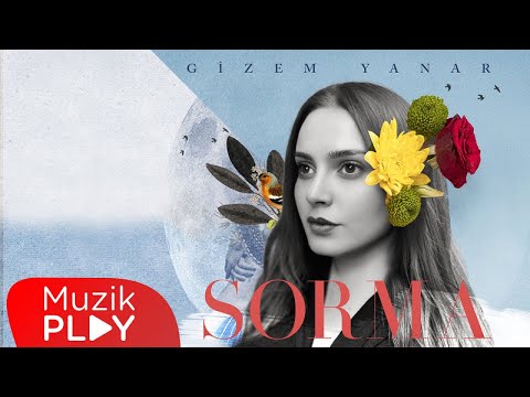 Gizem Yanar - Sorma (Official Lyric Video)