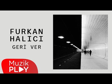 Furkan Halıcı - Geri Ver (Official Lyric Video)