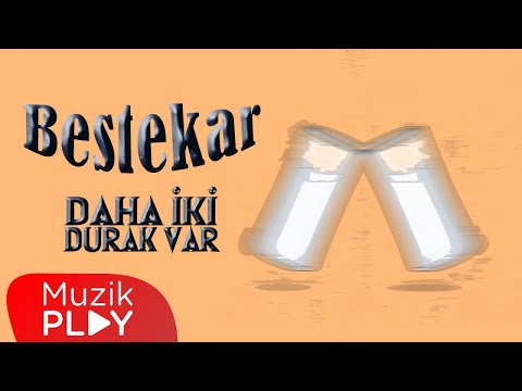 Daha İki Durak Var - Bestekar (Official Lyric Video)