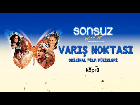 Varış Noktası  - Yıldıray Gürgen & Cenk Çelebioğlu (Sonsuz Bir Aşk Orijinal Film Müzikleri)
