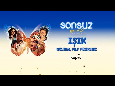 Işık  - Yıldıray Gürgen & Cenk Çelebioğlu (Sonsuz Bir Aşk Orijinal Film Müzikleri)