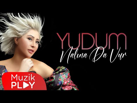 Yudum - Nalına da Vur (Official Video)