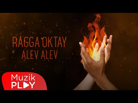 Ragga Oktay - Alev Alev (Official Lyric Video)