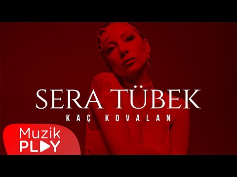 Sera Tübek - Kaç Kovalan (Official Lyric Video)