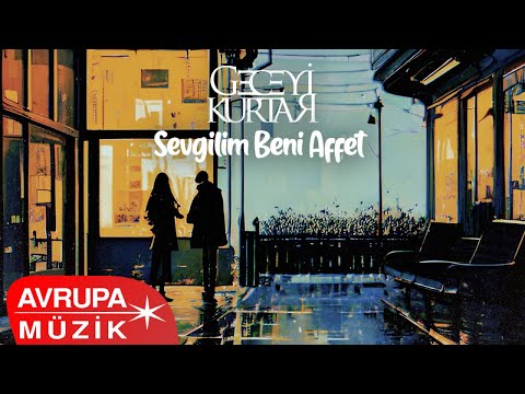 Geceyi Kurtar - Sevgilim Beni Affet (Official Audio)