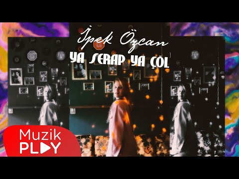 İpek Özcan - Ya Serap Ya Çöl (Official Video)