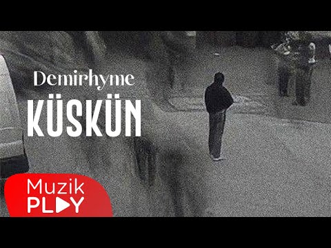 Demirhyme - Küskün (Official Lyric Video)