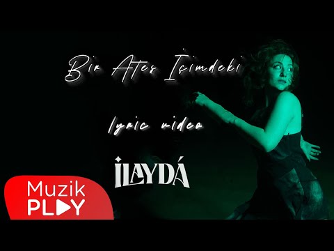 ilaydá - Bir Ateş İçimdeki (Official Lyric Video)