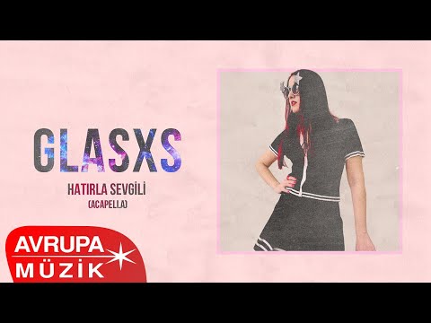 Glasxs - Hatırla Sevgili (Acapella) [Official Audio]