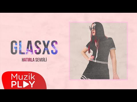 Glasxs - Hatırla Sevgili (Official Animated Lyric Video)