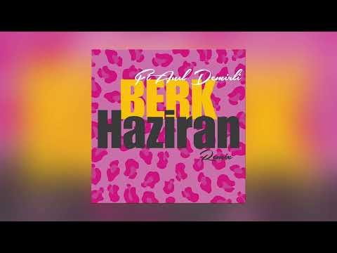 Berk x Anıl Demirli - Haziran (Remix)