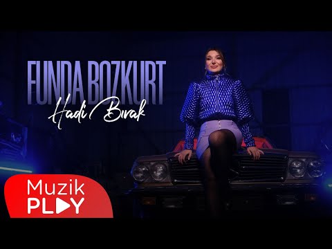 Funda Bozkurt - Hadi Bırak (Official Video)
