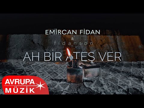 Emircan Fidan & fidanson - Ah Bir Ateş Ver (Official Audio)