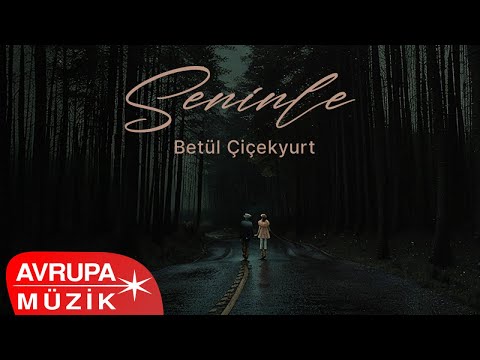 Betül Çiçekyurt - Seninle (Official Audio)