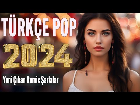 🎵 Türkçe pop hareketli şarkılar remix 2024 🎧 Bu ayın En çok dinlenen En popüler Şarkıları 🔥
