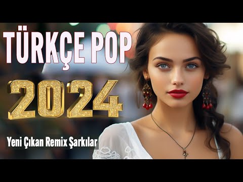 TÜRKÇE POP ŞARKILAR REMİX 2024🔥 Haftanın Yeni Çıkan En çok dinlenen şarkıları 🎧 Seçme Özel şarkıları