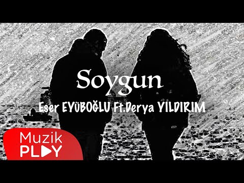 Eser Eyüboğlu ft. Derya Yıldırım - Soygun (Soundtrack) [Official Lyric Video]