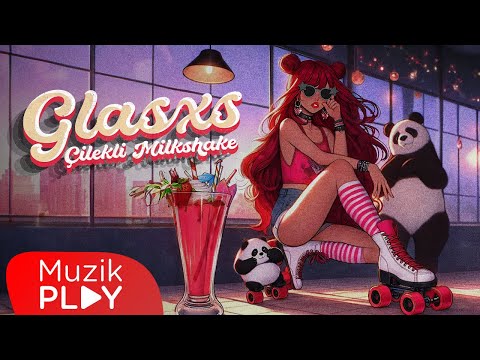 Glasxs - Çilekli Milkshake (Official Lyric Video)