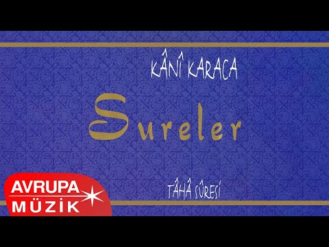 Kani Karaca - Tâhâ Sûresi (Official Audio)