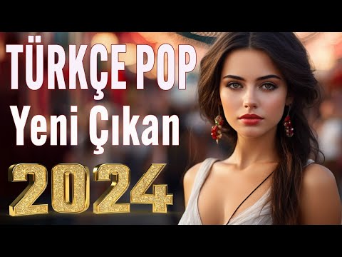 🎵 TÜRKÇE POP ŞARKILAR REMİX 2024 🎼 Yeni Çıkan En çok dinlenen Şarkılar 2024 🎧