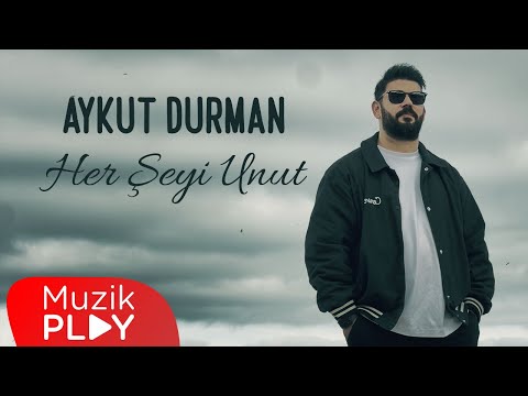 Aykut Durman - Her Şeyi Unut (Official Video)