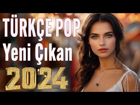 🔥 Bu ayın En çok dinlenen Yeni Çıkan Şarkıları 🎵 Türkçe pop hareketli şarkılar remix 2024 🎧