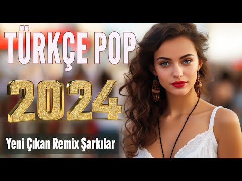 🎧 Bu ayın En çok dinlenen En popüler Şarkıları 🎵 Türkçe pop hareketli şarkılar remix 2024 🔥