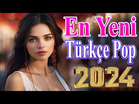 🎼 Türkçe Pop Remix Şarkilar 2024 Yeni Şarkılar 🎶 Yeni Çıkan Türkçe Pop Remix Şarkılar 2024 ️✨