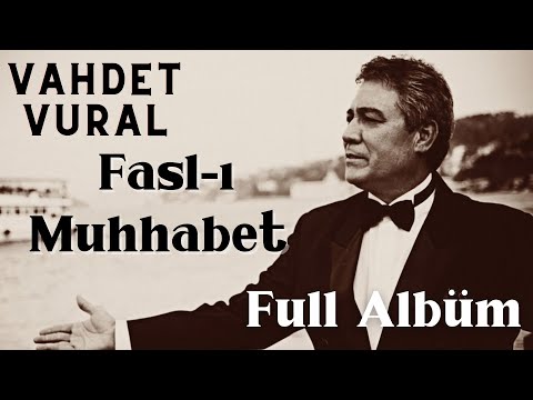 Vahdet Vural - Faslı Muhabbet (Full Albüm)