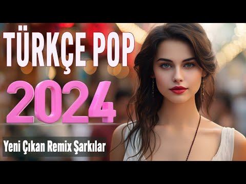 🎧 TÜRKÇE POP ŞARKILAR REMİX 2024 🎵 En popüler En çok dinlenen Şarkılar 2024 🎼