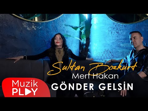 Sultan Bozkurt & Mert Hakan - Gönder Gelsin (Official Video)