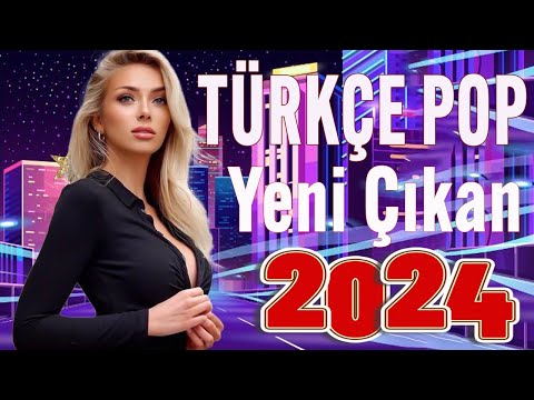 🎼 Türkçe Pop Remix Şarkilar 2024 Yeni Şarkılar 🎶 En Yeni Türkçe Pop Remix Şarkılar 2024 ️✨