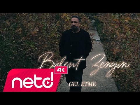 Bülent Zengin - Gel Etme